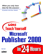 Sams Teach Yourself Microsoft Publisher 2000 in 24 Hours