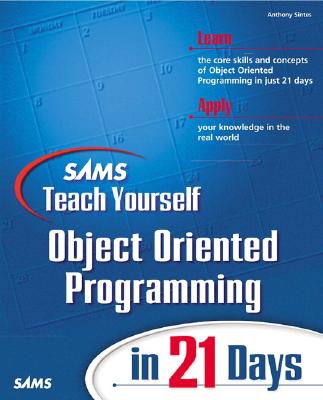Sams Teach Yourself Object Oriented Programming in 21 Days - Sintes, Anthony