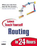 Sams Teach Yourself Routing in 24 Hours