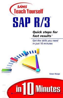 Sams Teach Yourself SAP R/3 in 10 Minutes - Sharp, Simon