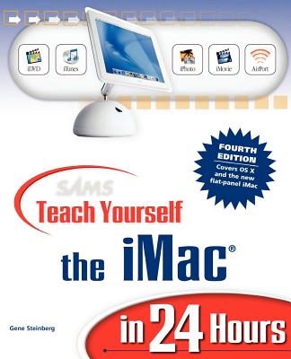 Sams Teach Yourself the iMac in 24 Hours - Steinberg, Gene