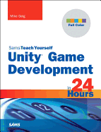 Sams Teach Yourself Unity Game Development in 24 Hours