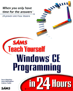Sams Teach Yourself Windows CE Programming in 24 Hours - Nottingham, Jason, and Makofsky, Steve, and Tucker, Andrew