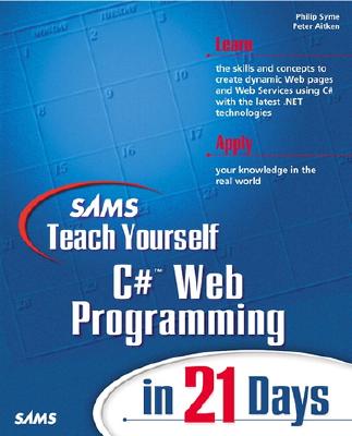 Sams Ty C# Web Programming in 21 Days - Syme, Phil, and Aitken, Peter