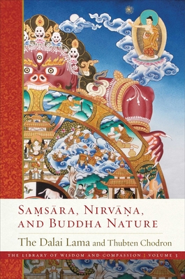 Samsara, Nirvana, and Buddha Nature - Dalai Lama, and Chodron, Thubten