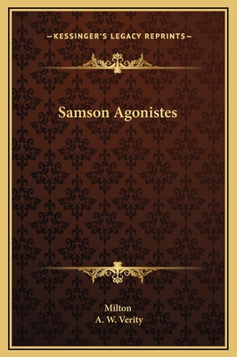 Samson Agonistes - Milton, and Verity, A W (Introduction by)