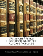 Samtliche Werke: Historisch-Kritische Ausgabe, Volume 6