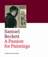 Samuel Beckett: A Passion for Painting