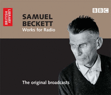Samuel Beckett: Works for Radio - The Original Broadcasts