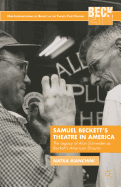 Samuel Beckett's Theatre in America: The Legacy of Alan Schneider as Beckett's American Director