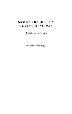 Samuel Beckett's Waiting for Godot: A Reference Guide - Hutchings, William, Professor, M.A., PH.D.