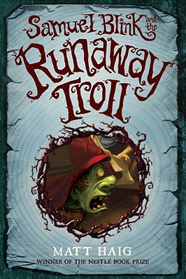 Samuel Blink and the Runaway Troll - Haig, Matt