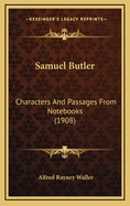 Samuel Butler: Characters and Passages from Notebooks (1908)