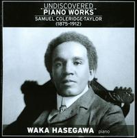 Samuel Coleridge-Taylor: Undiscovered Piano Works - Waka Hasegawa (piano)