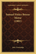 Samuel Finley Breese Morse (1901)