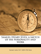 Samuel Henry Jeyes; A Sketch of His Personality and Work