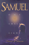 Samuel: One Small Light - Drazen, Daniel Joseph
