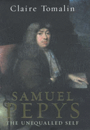 Samuel Pepys: The Unequalled Self