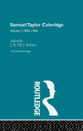 Samuel Taylor Coleridge: The Critical Heritage Volume 2 1834-1900