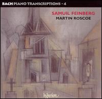 Samuil Feinberg: Bach Piano Transcriptions, Vol. 4 - Martin Roscoe (piano)