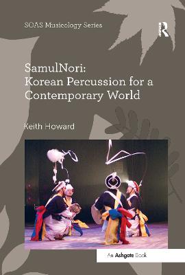 SamulNori: Korean Percussion for a Contemporary World - Howard, Keith