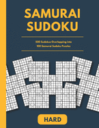 Samurai Sudoku: 500 Sudokus Overlapping into 100 Samurai Sudoku Puzzles