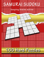 Samurai Sudoku, Keeping Brains Active: 500 Hard Puzzles Overlapping Into 100 Samurai Style