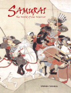 Samurai: The World of the Warrior - Turnbull, Stephen