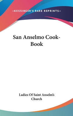 San Anselmo Cook-Book - Ladies of Saint Anselm's Church