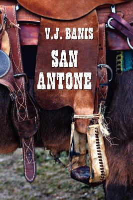 San Antone: An Historical Novel - Banis, V J