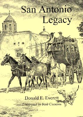 San Antonio Legacy: Folklore and Legends of a Diverse People - Everett, Donald E