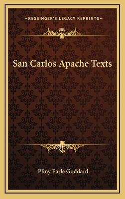 San Carlos Apache Texts - Goddard, Pliny Earle