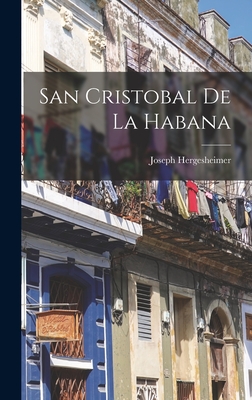 San Cristobal de la Habana - Hergesheimer, Joseph