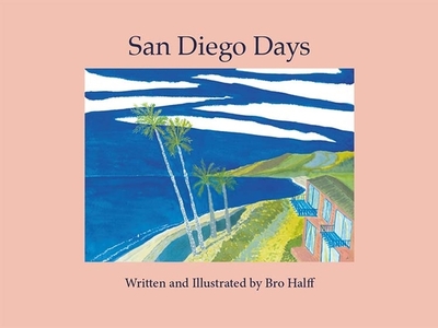 San Diego Days - Halff, Bro