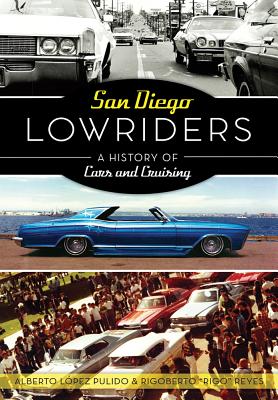 San Diego Lowriders: A History of Cars and Cruising - Reyes