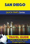 San Diego Travel Guide (Quick Trips Series): Sights, Culture, Food, Shopping & Fun