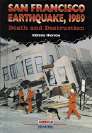 San Francisco Earthquake, 1989: Death and Destruction - Sherrow, Victoria