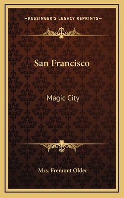 San Francisco: Magic City - Older, Fremont, Mrs.