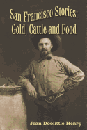 San Francisco Stories: Gold, Cattle and Food