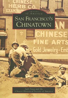San Francisco's Chinatown - Yung, Judy, and Chinese Historical Society of America