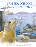 San Francisco's Famous Sea Lions - Shehata, Kat