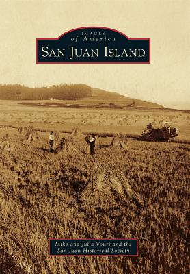 San Juan Island - Vouri, Mike, and Vouri, Julia, and San Juan Historical Society