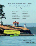 San Juan Islands Cruise Guide: A Boaters Handbook for Camping the San Juan's and Surrounding Area - Expanded Edition
