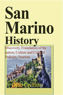 San Marino History: Discovery, Foundation of the nation, Culture and Cultural Policies, Tourism