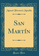 San Martin (Classic Reprint)