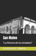 San Mateo: "La Historia de los olvidados"