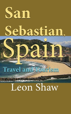 San Sebastian, Spain: Travel and Tourism - Shaw, Leon