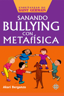 Sanando Bullying Con Metafsica