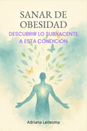 Sanar de Obesidad: Descubrir lo subyacente a esta condici?n
