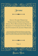 Sancti Eusebii Hieronymi Stridonensis Presbyteri Opera Omnia, Post Monachorum Ordinis S. Benedicti E Congregatione S. Mauri, sed Potissimum D. Joannis Martiani, Vol. 2: Recensionem Denuo Ad Manuscriptos Romanos, Ambrosianos, Veronenses Et Multos Alios,